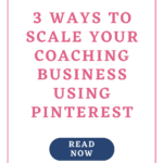 How to Grow Your Coaching Business Using Pinterest