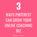 3 Ways to Scale Your Coaching Business Using Pinterest