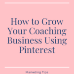 3 Ways Pinterest Can Grow Your Online Coaching Biz