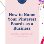 How to name your Pinterest Boards as a Business