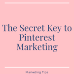 The secret key to Pinterest Marketing