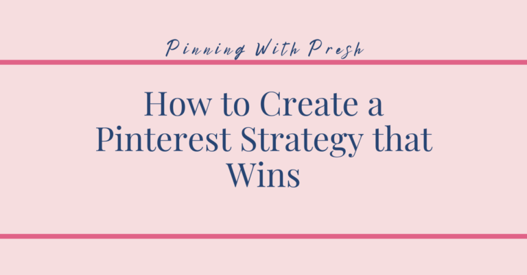 How to Create a Pinterest Strategy that Wins