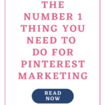 The Number 1 Thing You Need To Do For Pinterest Marketing