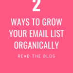 Two ways to grow your email organically