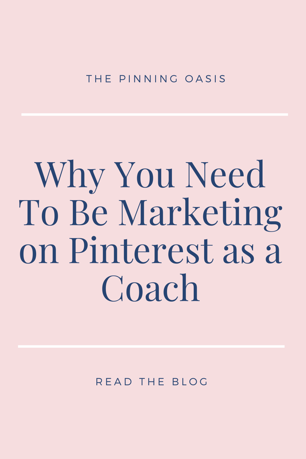 Why You Need to Be Marketing on Pinterest as a Coach – The Pinning Oasis