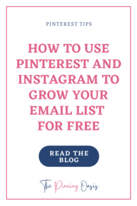 How to use Pinterest and IG to grow your email list for FREE!