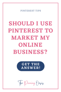 Should I Use Pinterest to Market My Online Business?