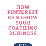 How Pinterest can grow your coaching business