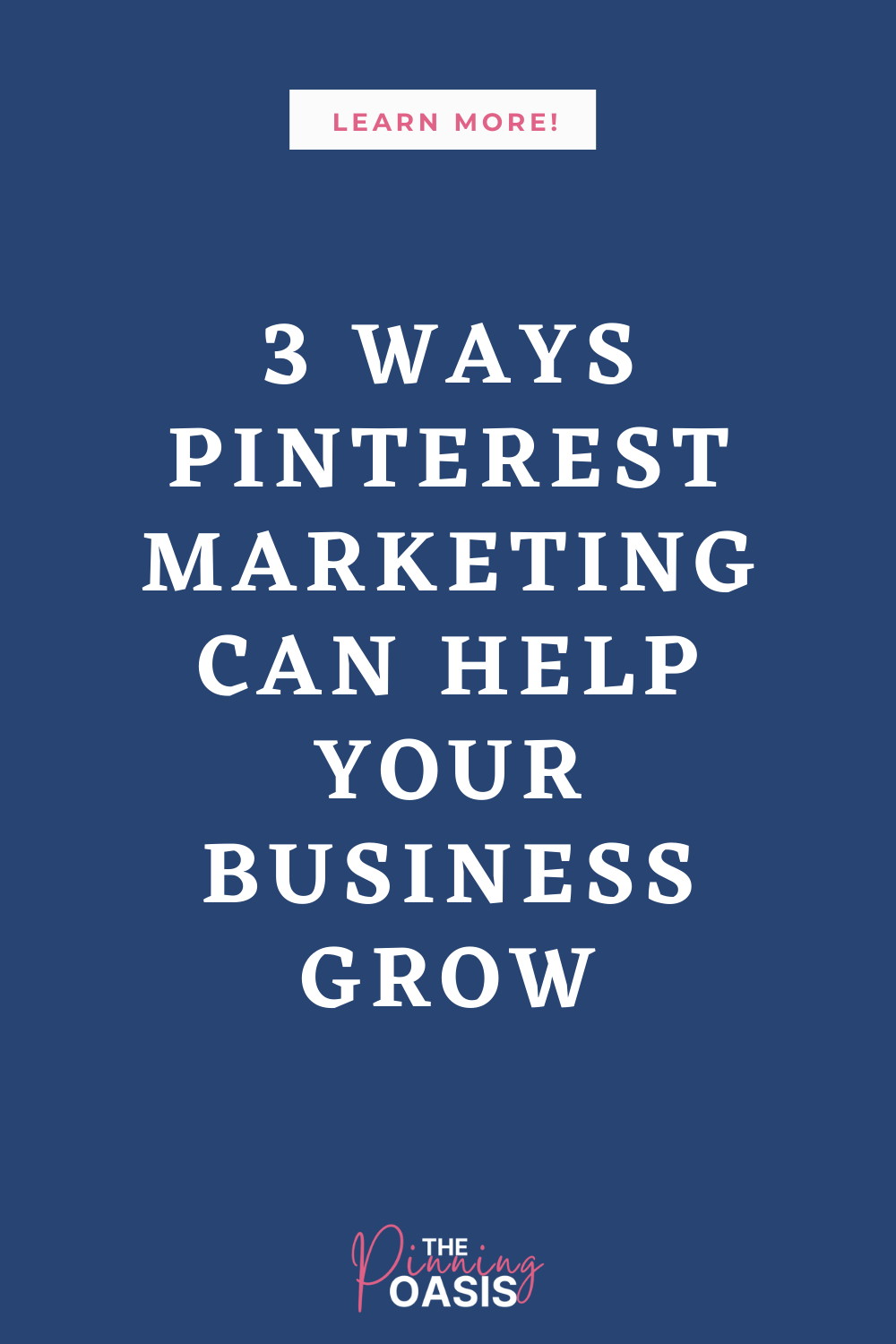 3 Ways Pinterest Marketing Can Help Your Business Grow – The Pinning Oasis