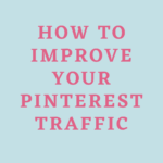 How to improve your Pinterest traffic.