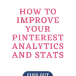 How to improve your Pinterest analytics and stats?