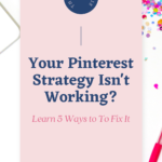 Your Pinterest Strategy Isn't Working?