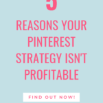 5 Reasons Your Pinterest Strategy Isn't Profitable